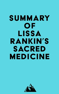 Summary of Lissa Rankin's Sacred Medicine