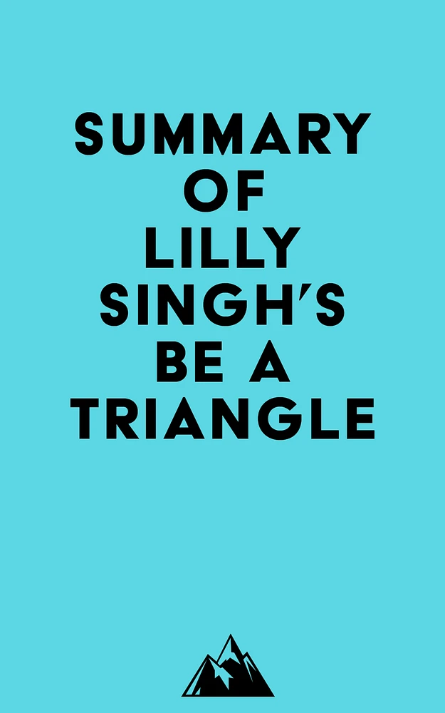 Summary of Lilly Singh's Be a Triangle