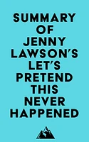 Summary of Jenny Lawson's Let's Pretend This Never Happened