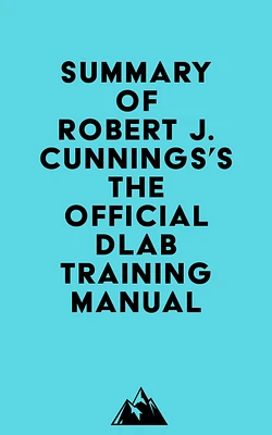 Summary of Robert J. Cunnings's The Official DLAB Training Manual