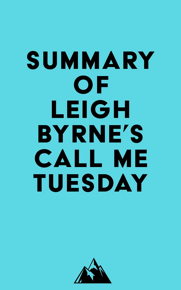 Summary of Leigh Byrne's Call Me Tuesday