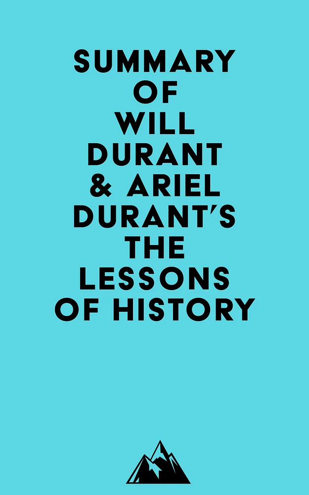 Summary of Will Durant & Ariel Durant's The Lessons of History