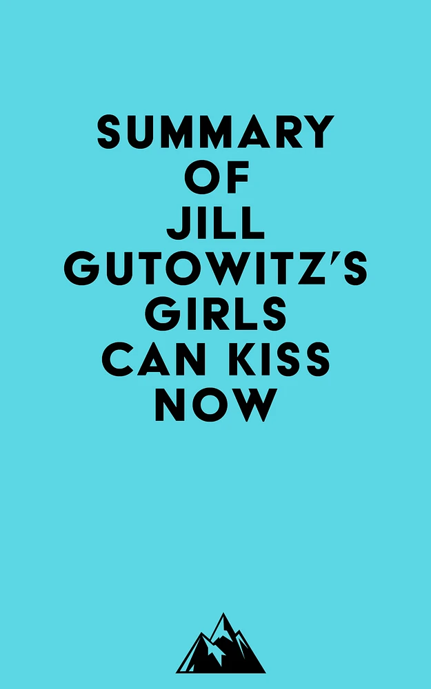 Summary of Jill Gutowitz's Girls Can Kiss Now