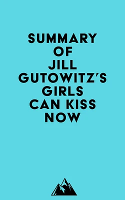 Summary of Jill Gutowitz's Girls Can Kiss Now