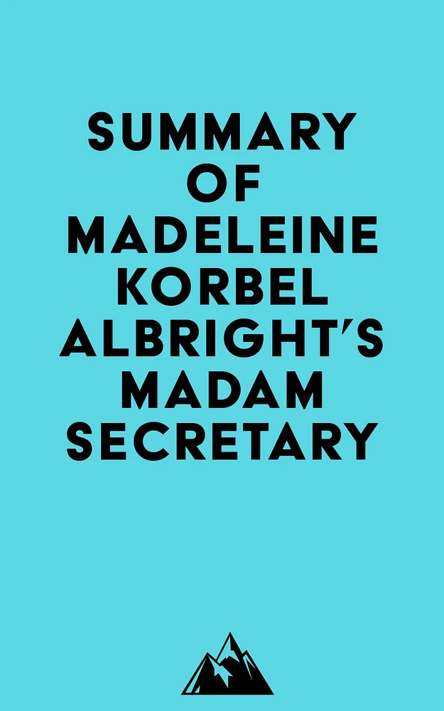 Summary of Madeleine Korbel Albright's Madam Secretary