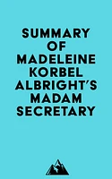 Summary of Madeleine Korbel Albright's Madam Secretary