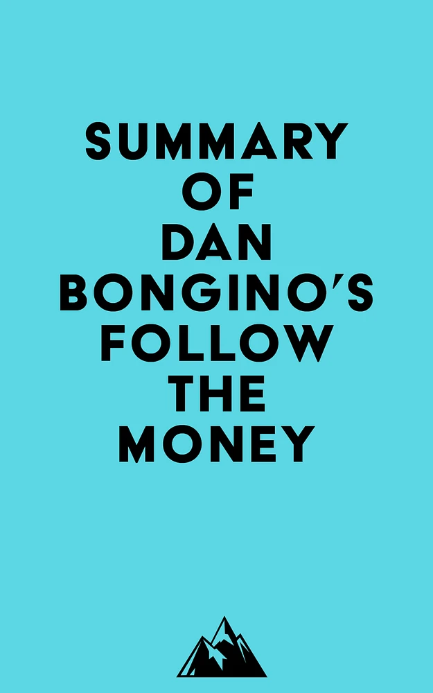 Summary of Dan Bongino's Follow the Money