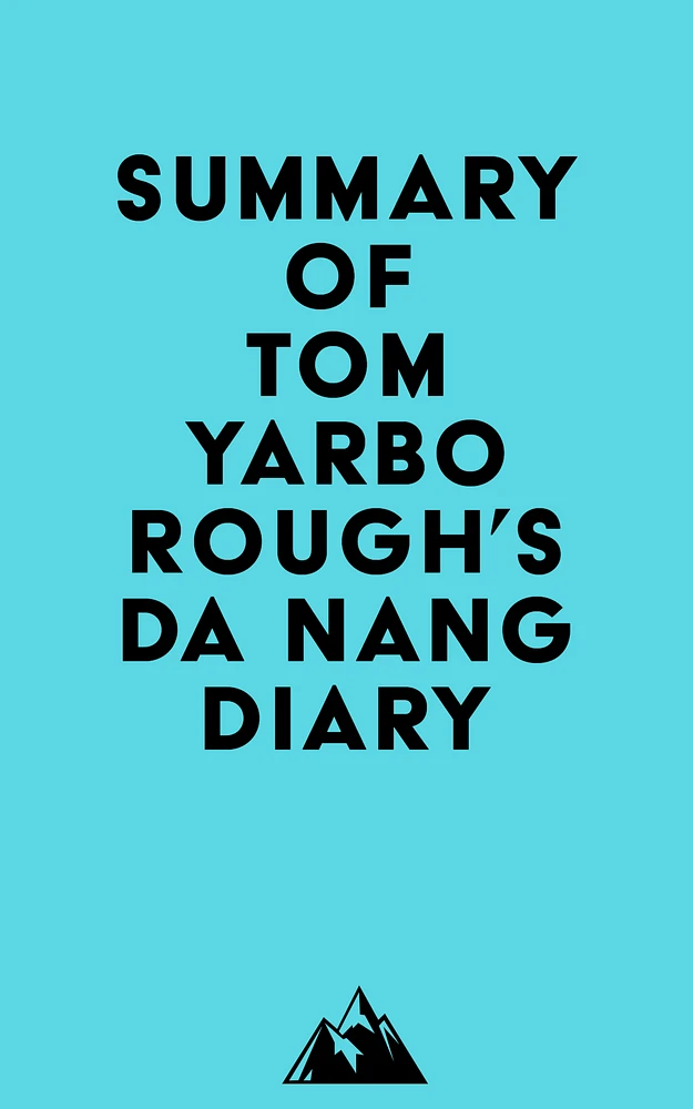 Summary of Tom Yarborough's Da Nang Diary