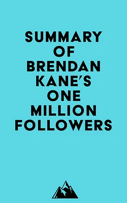 Summary of Brendan Kane's One Million Followers