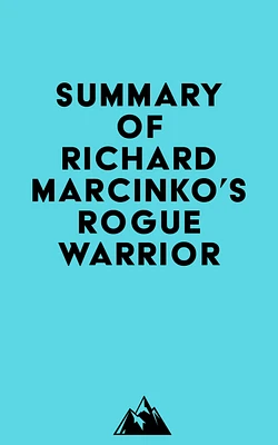 Summary of Richard Marcinko's Rogue Warrior