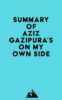 Summary of Aziz Gazipura's On My Own Side