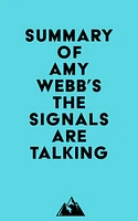 Summary of Amy Webb's The Signals Are Talking