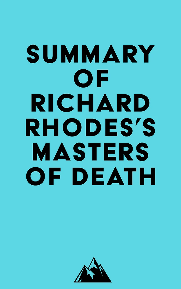 Summary of Richard Rhodes's Masters of Death