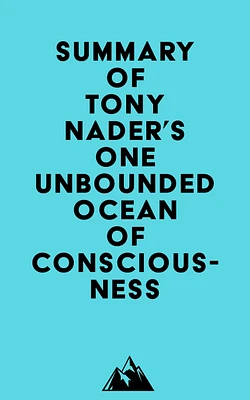 Summary of Tony Nader's One unbounded ocean of consciousness