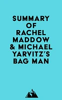 Summary of Rachel Maddow & Michael Yarvitz's Bag Man