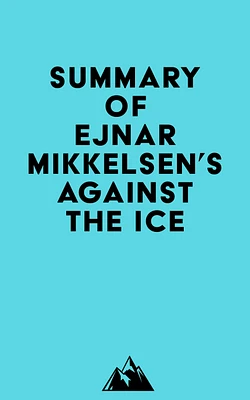 Summary of Ejnar Mikkelsen's Against the Ice