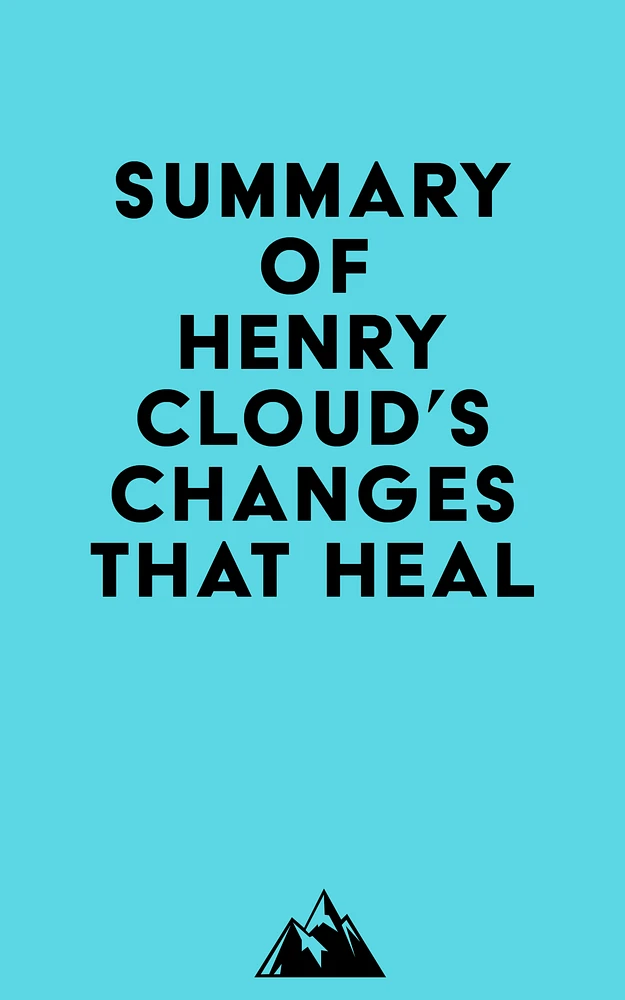 Summary of Henry Cloud's Changes That Heal