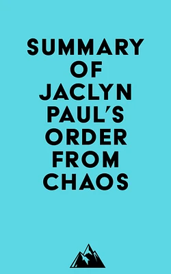 Summary of Jaclyn Paul's Order from Chaos