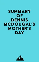 Summary of Dennis McDougal's Mother's Day