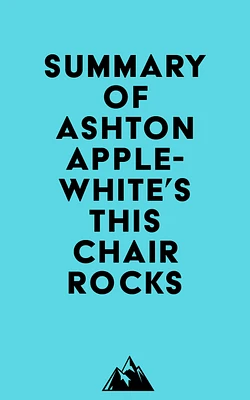 Summary of Ashton Applewhite's This Chair Rocks