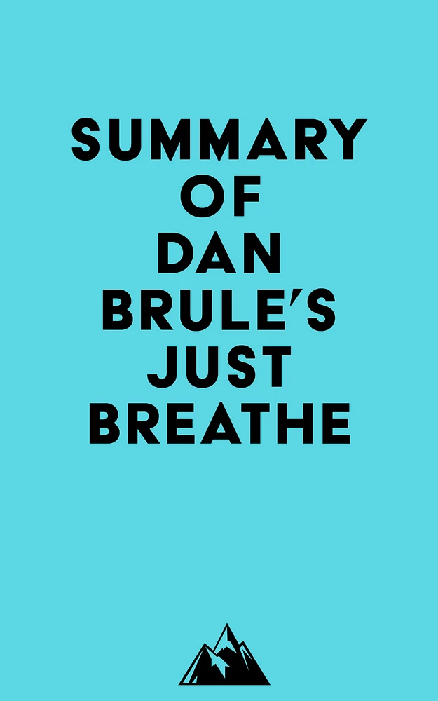 Summary of Dan Brule's Just Breathe