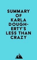 Summary of Karla Dougherty's Less than Crazy