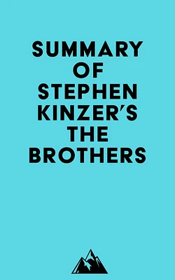 Summary of Stephen Kinzer's The Brothers