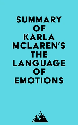 Summary of Karla McLaren's The Language of Emotions