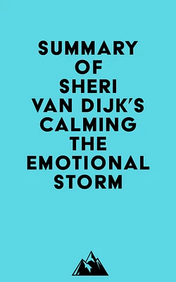 Summary of Sheri Van Dijk's Calming the Emotional Storm