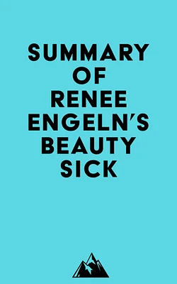 Summary of Renee Engeln's Beauty Sick