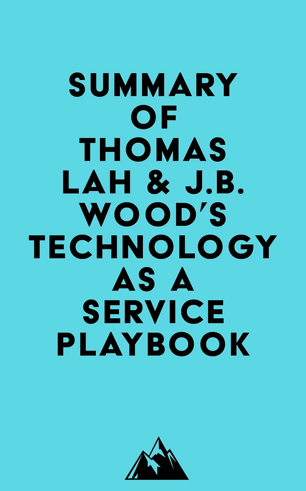 Summary of Thomas Lah & J.B. Wood's Technology-as-a-Service Playbook