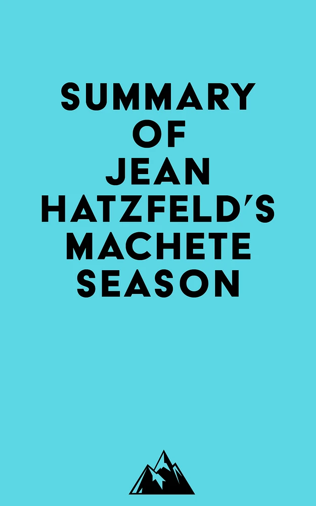 Summary of Jean Hatzfeld's Machete Season