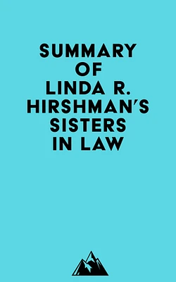 Summary of Linda R. Hirshman's Sisters in Law