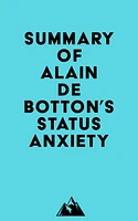 Summary of Alain De Botton's Status Anxiety