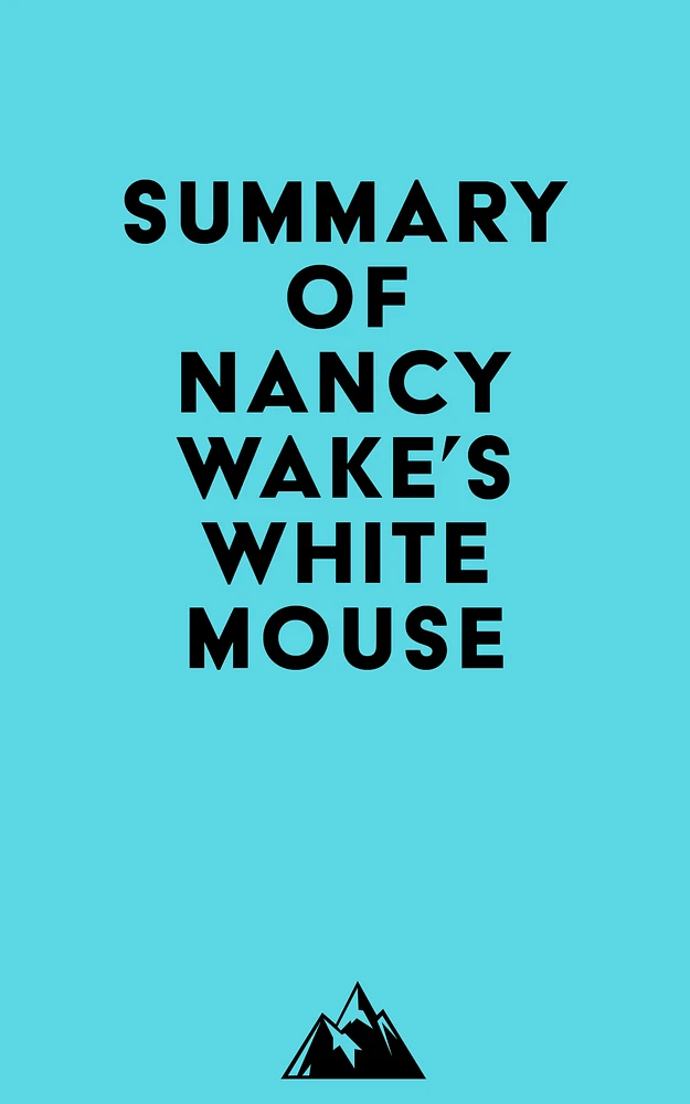 Summary of Nancy Wake's White Mouse