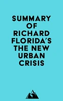 Summary of Richard Florida's The New Urban Crisis