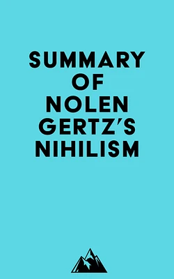 Summary of Nolen Gertz's Nihilism