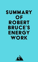 Summary of Robert Bruce's Energy Work