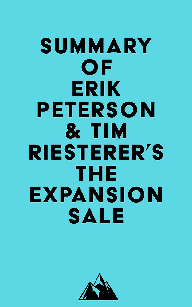 Summary of Erik Peterson & Tim Riesterer's The Expansion Sale