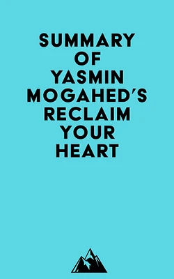 Summary of Yasmin Mogahed's Reclaim Your Heart