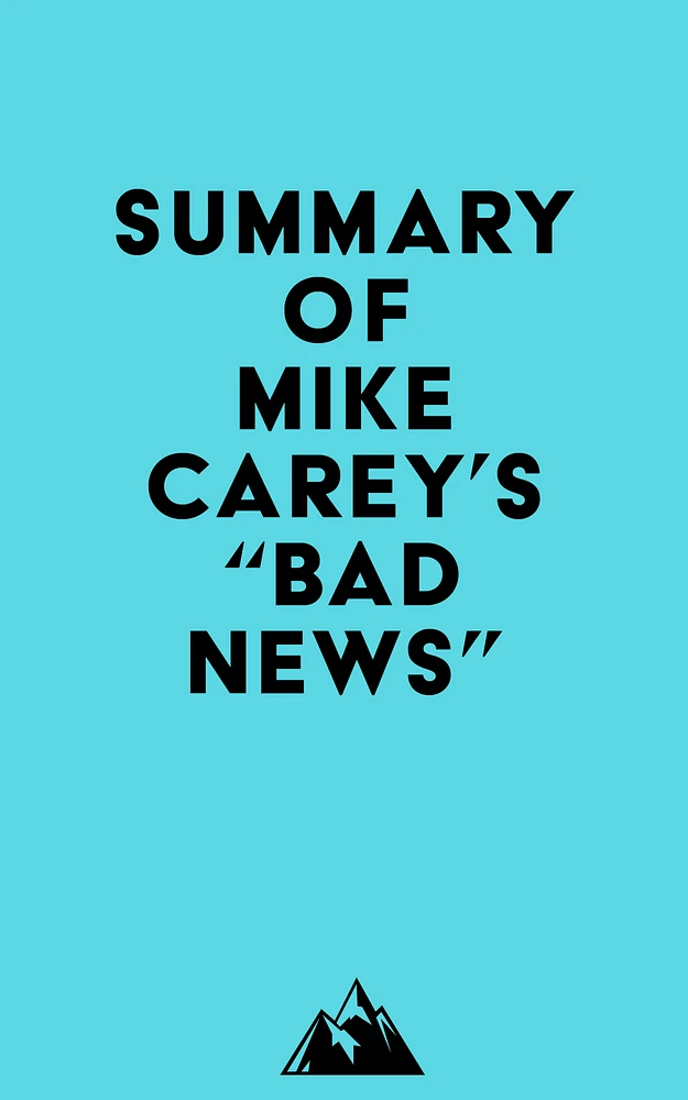 Summary of Mike Carey's "Bad News"