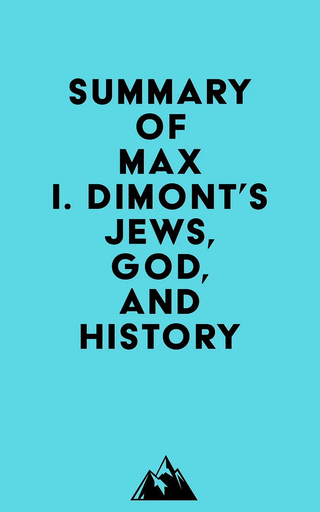 Summary of Max I. Dimont's Jews, God, and History