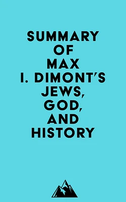 Summary of Max I. Dimont's Jews, God, and History