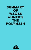 Summary of Waqas Ahmed's The Polymath