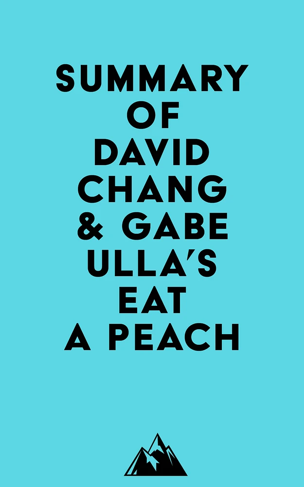 Summary of David Chang & Gabe Ulla's Eat a Peach