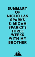 Summary of Nicholas Sparks & Micah Sparks's Three Weeks with My Brother