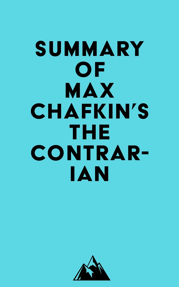 Summary of Max Chafkin's The Contrarian