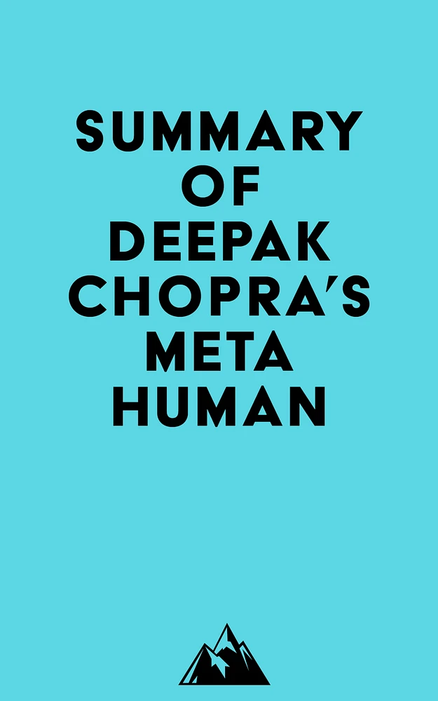 Summary of Deepak Chopra's Metahuman