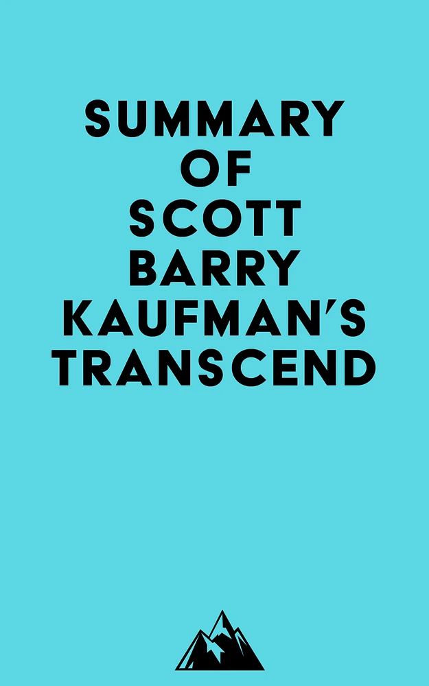 Summary of Scott Barry Kaufman's Transcend