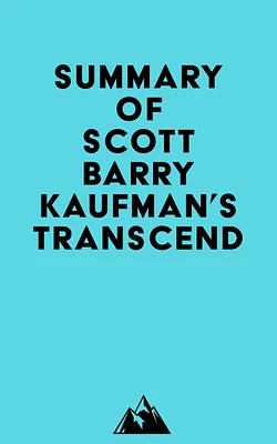 Summary of Scott Barry Kaufman's Transcend